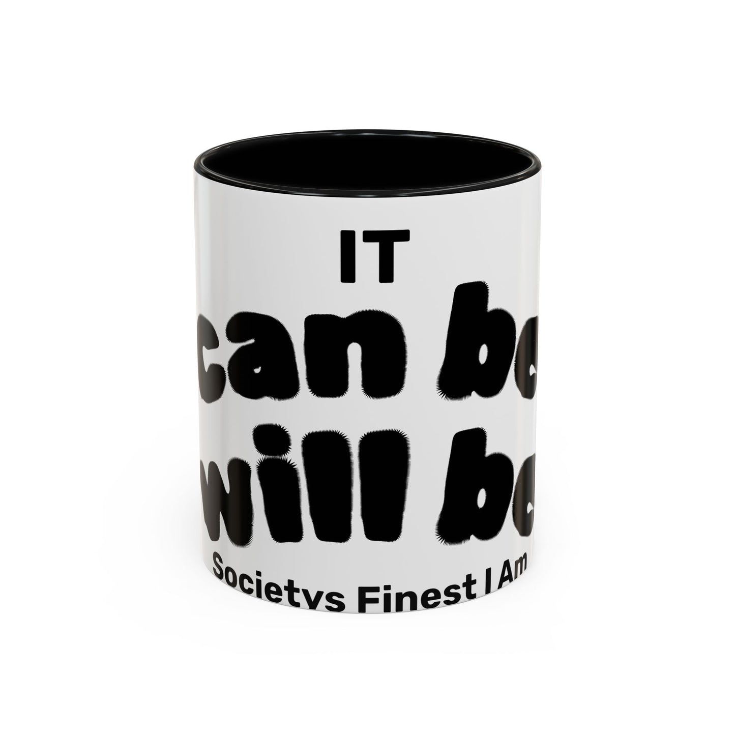 It Can Be It Will Be Accent Coffee Mug (11, 15oz)