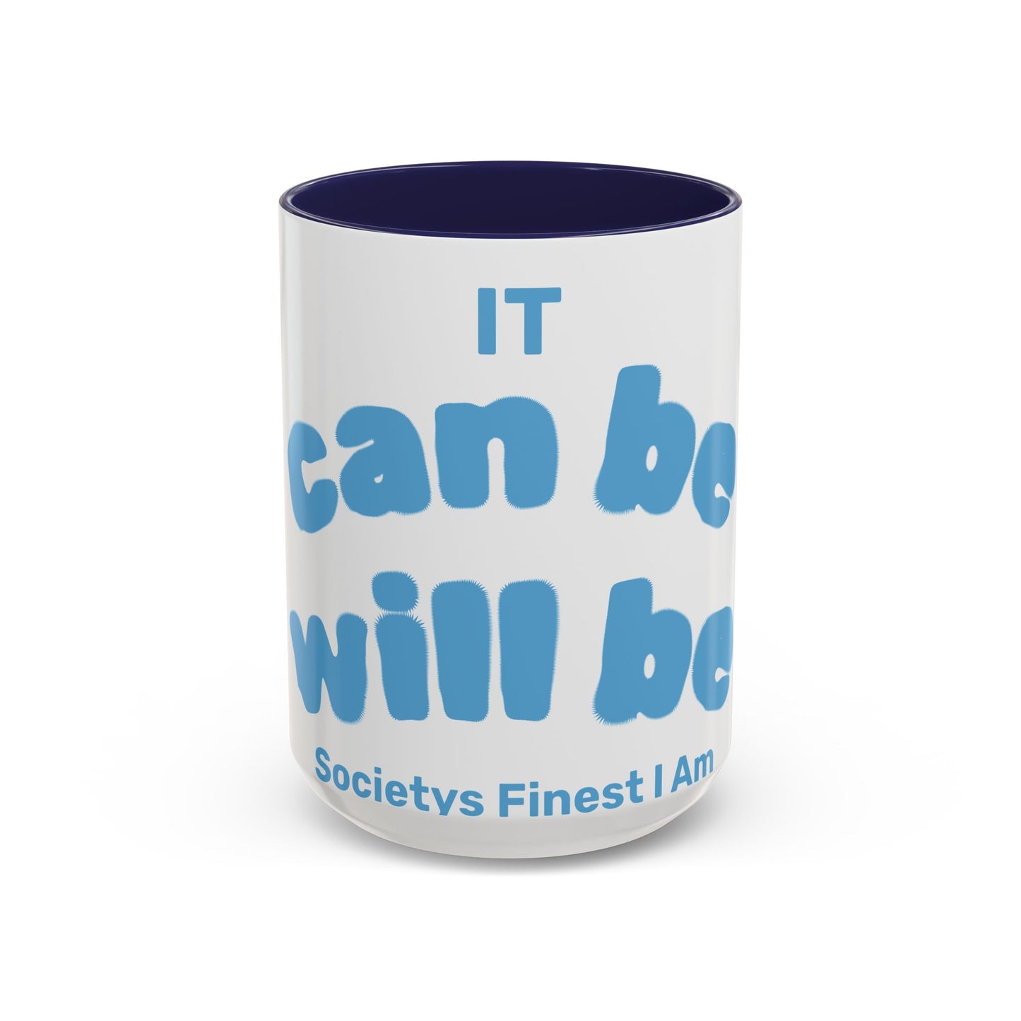 It Can Be It Will Be Accent Coffee Mug (11, 15oz)