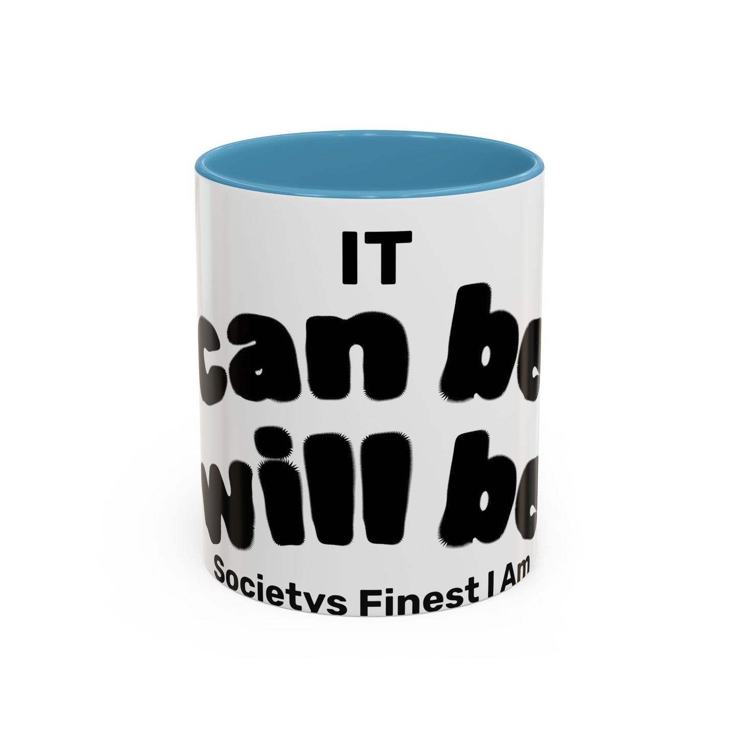 It Can Be It Will Be Accent Coffee Mug (11, 15oz)