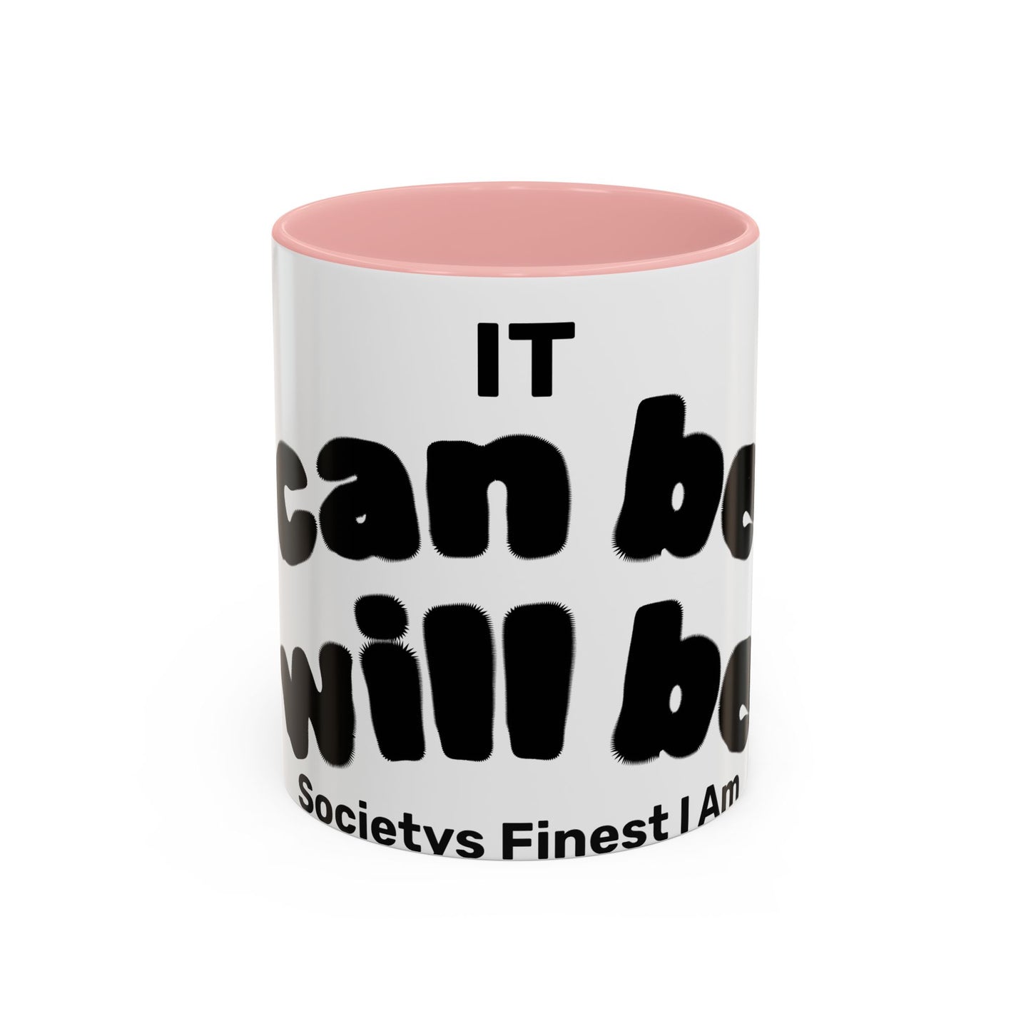 It Can Be It Will Be Accent Coffee Mug (11, 15oz)