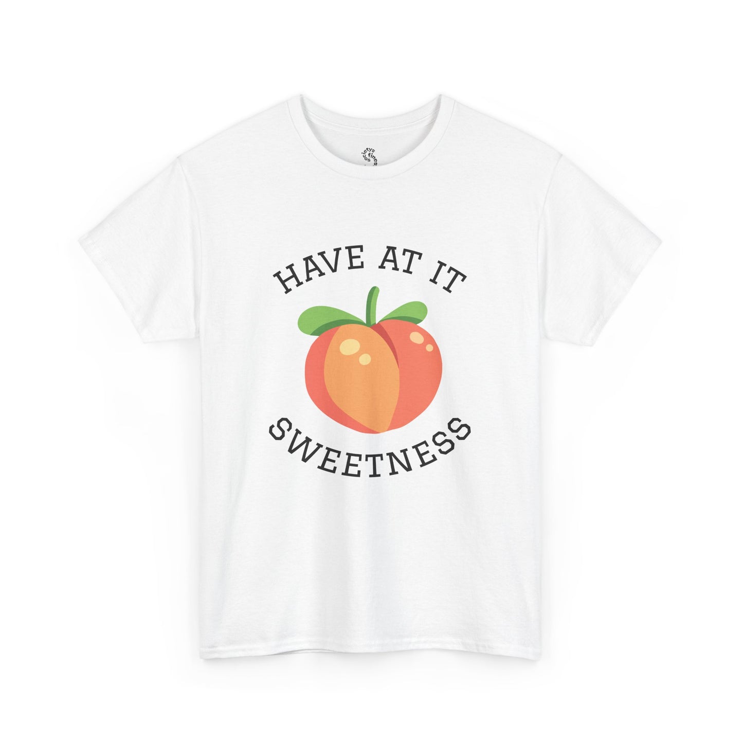 Peachy Cheer Unisex Heavy Cotton Tee - Have at it Sweetness, Gift Tee, Summer Style, Casual Wear, Positive Vibes