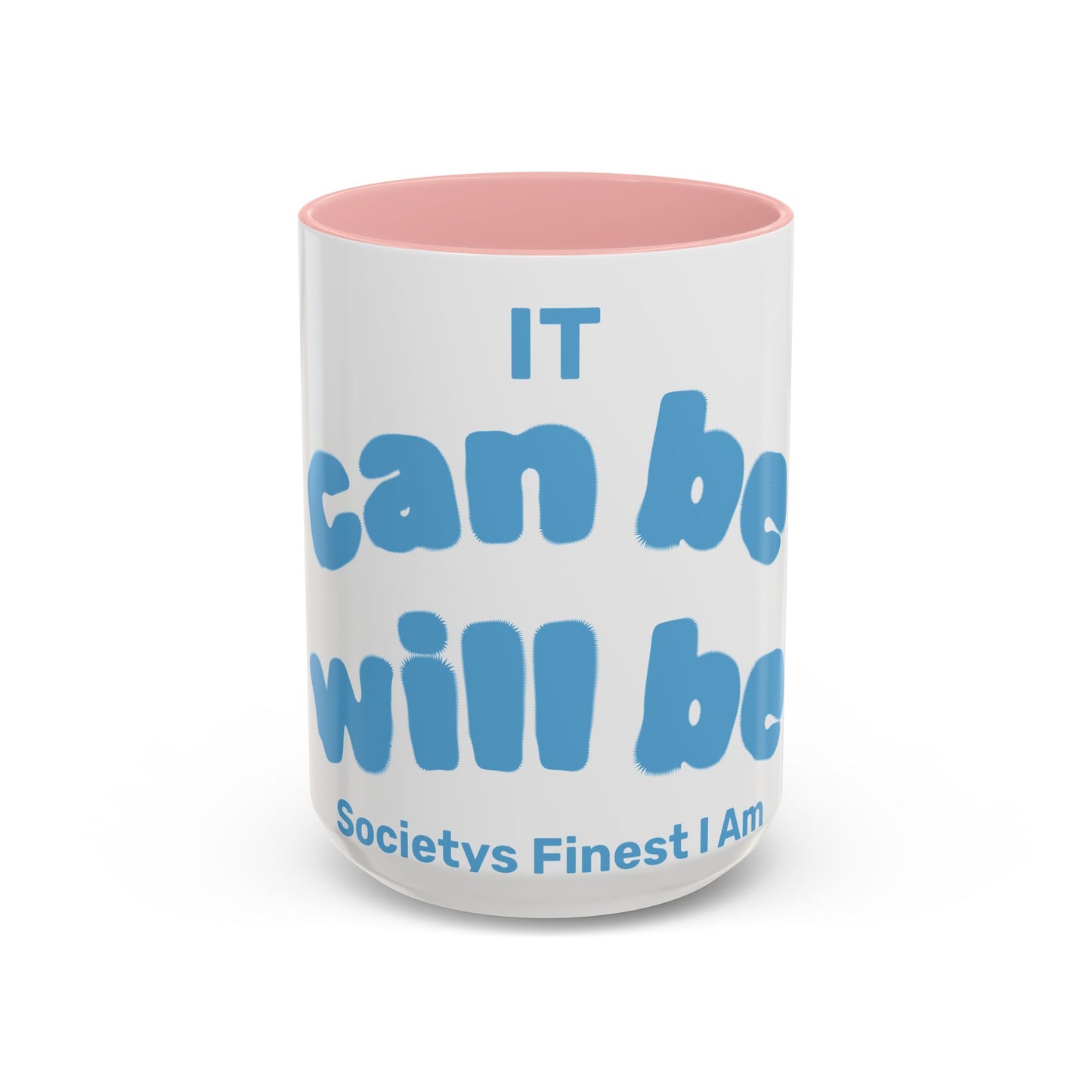 It Can Be It Will Be Accent Coffee Mug (11, 15oz)