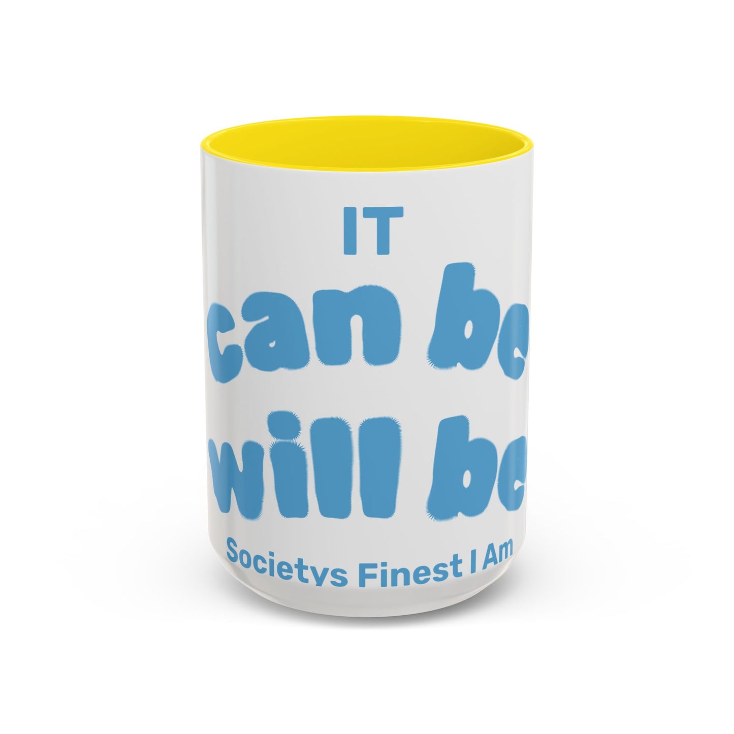 It Can Be It Will Be Accent Coffee Mug (11, 15oz)