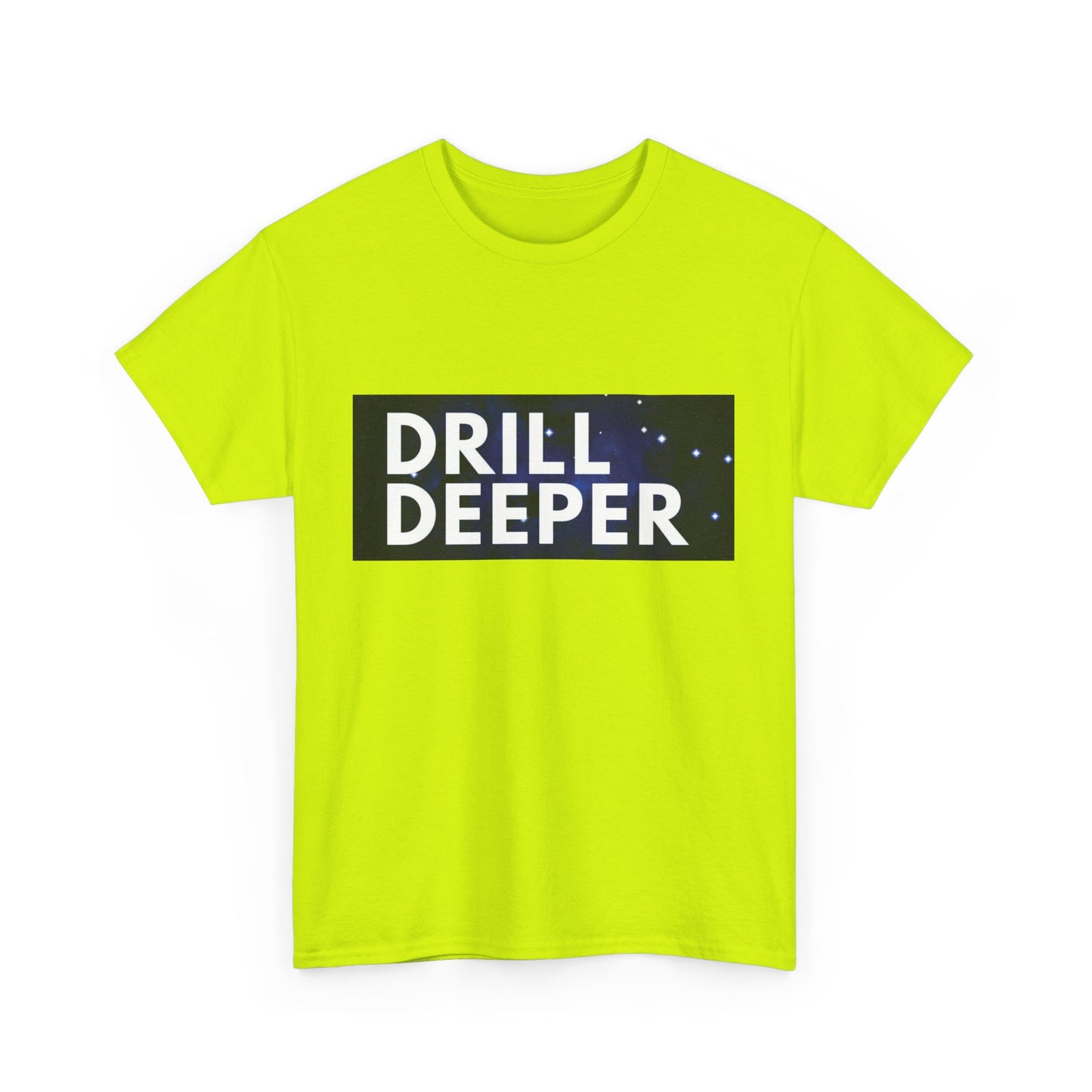 Unisex Heavy Cotton Tee with "Drill Deeper" Design - Inspirational Gift, Casual Wear, Motivational Shirt, Gym T-Shirt, Everyday Comfort