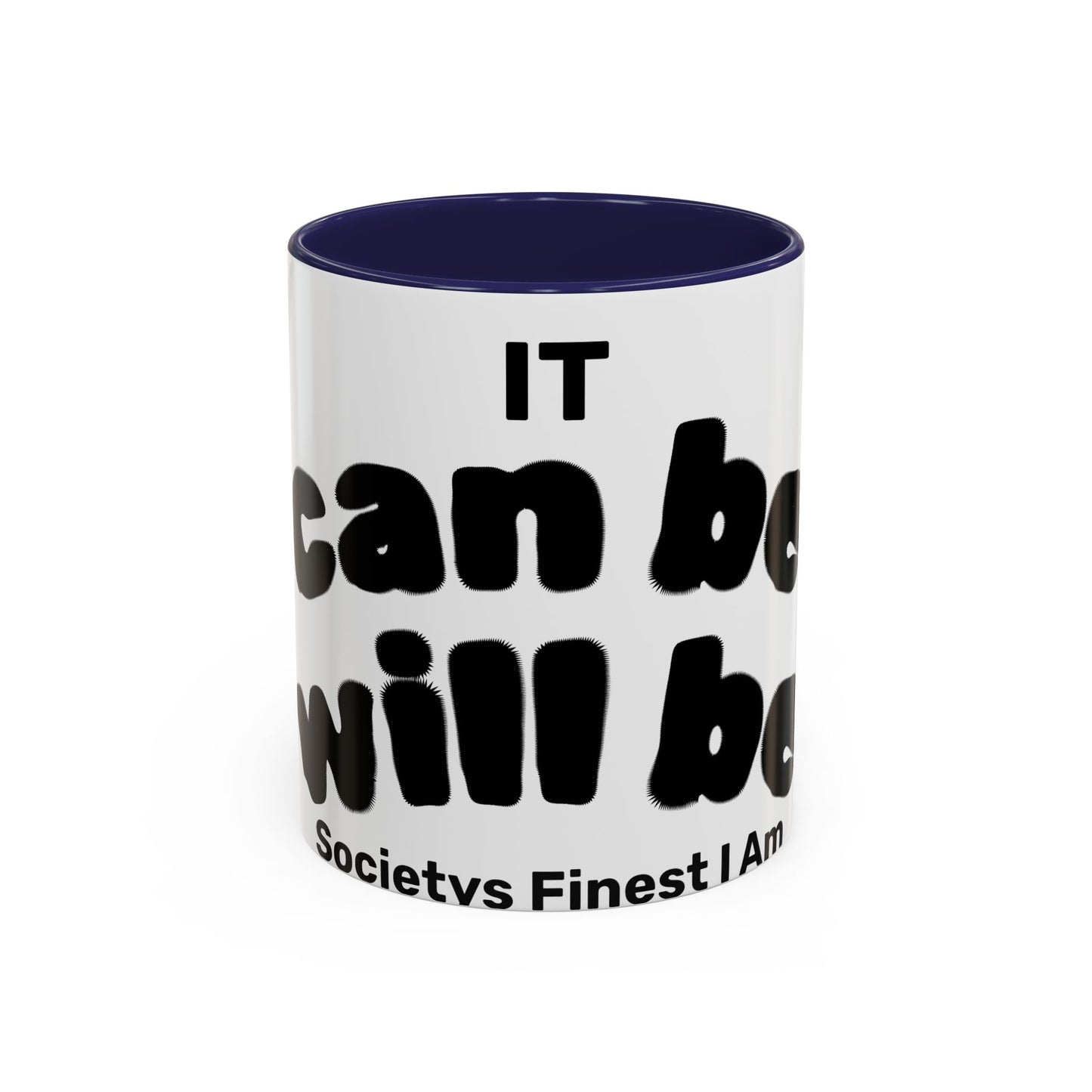 It Can Be It Will Be Accent Coffee Mug (11, 15oz)