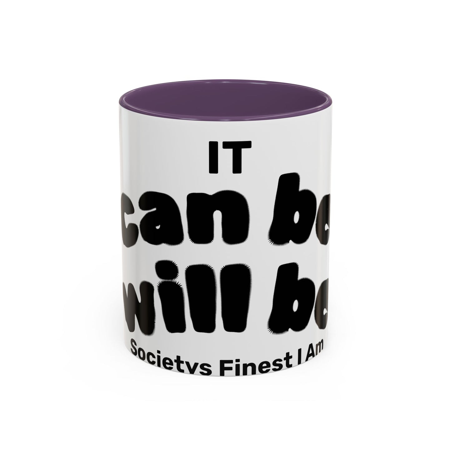 It Can Be It Will Be Accent Coffee Mug (11, 15oz)