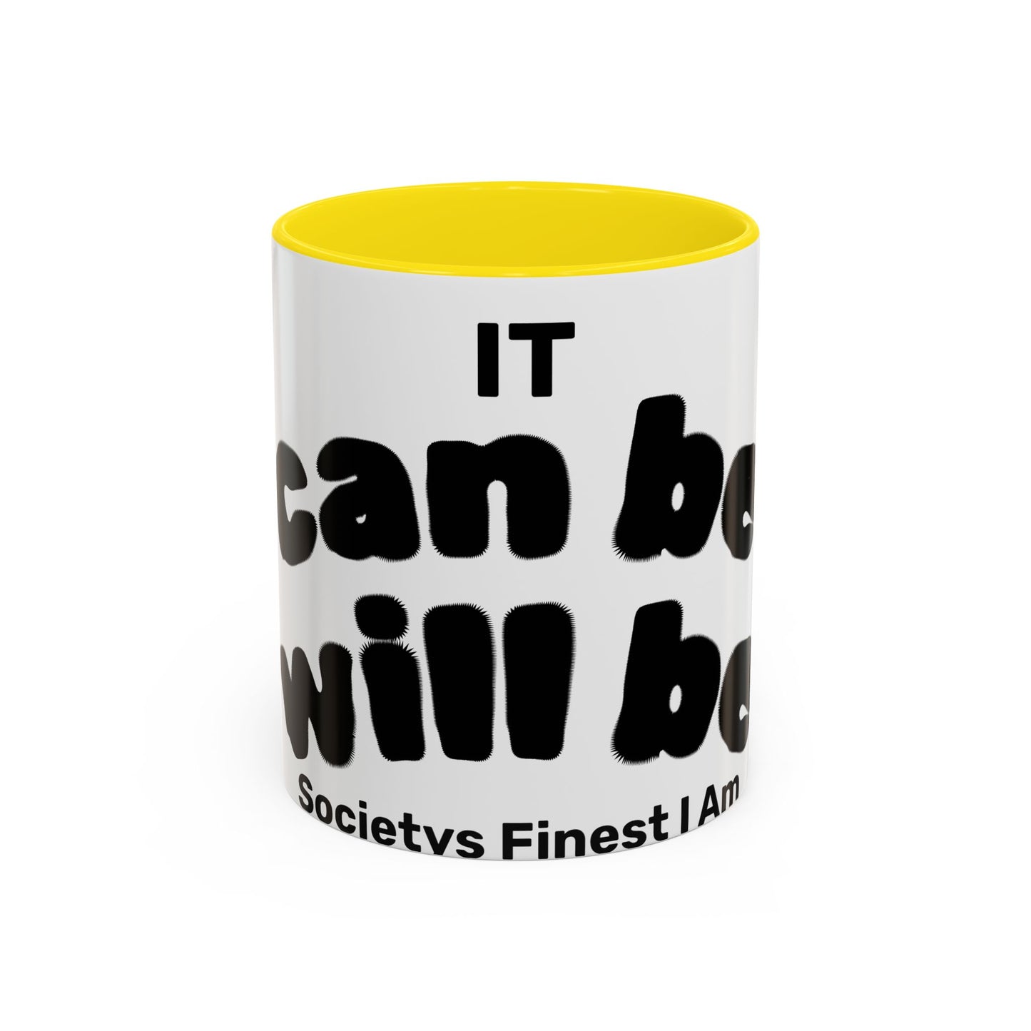 It Can Be It Will Be Accent Coffee Mug (11, 15oz)