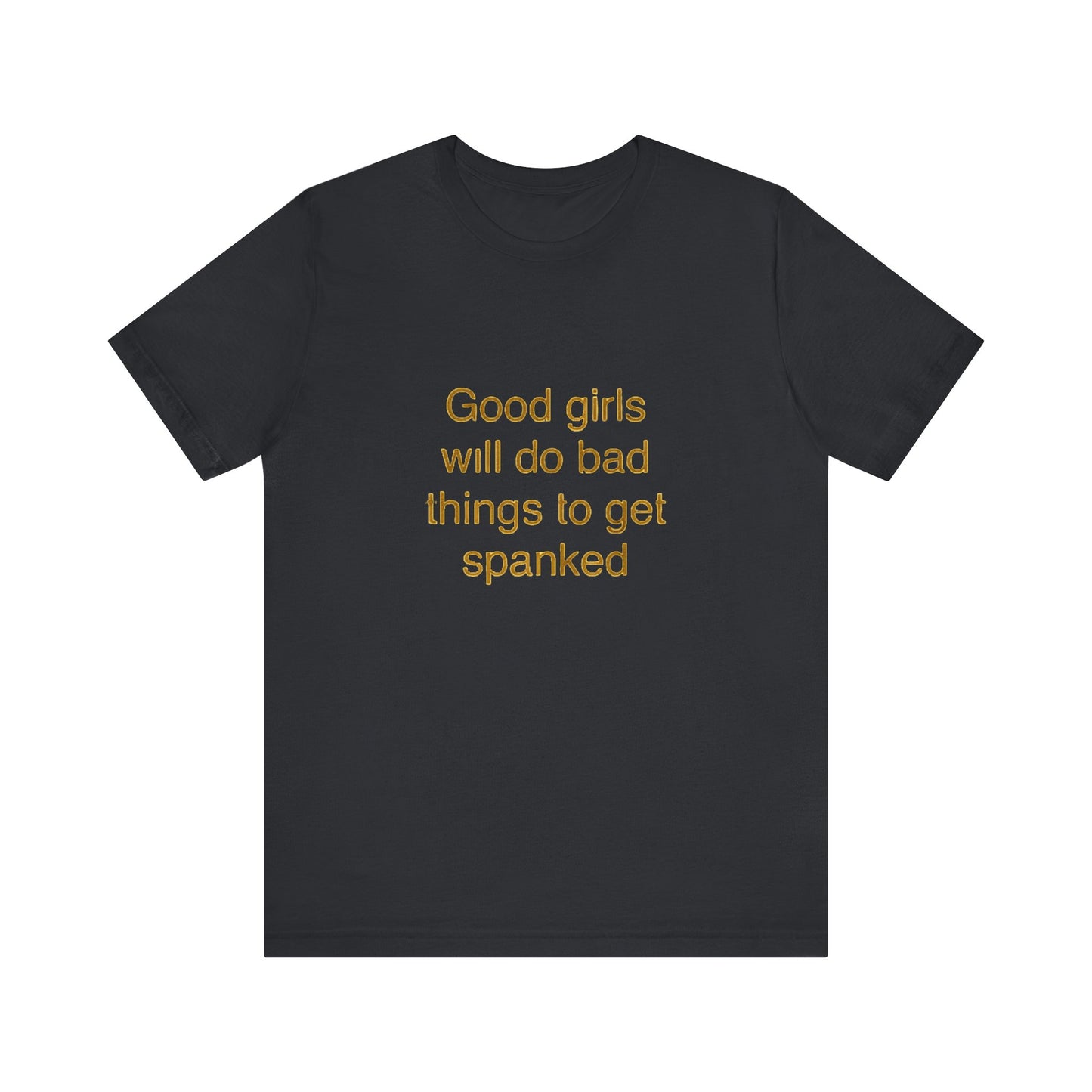 Playful Quote Tee, Unisex Jersey Short Sleeve Tee, Gift for Her, Casual Wear, Birthday Gift, Fun Shirt, Statement Tee