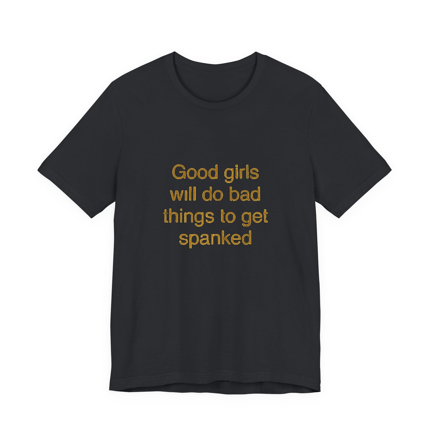 Playful Quote Tee, Unisex Jersey Short Sleeve Tee, Gift for Her, Casual Wear, Birthday Gift, Fun Shirt, Statement Tee