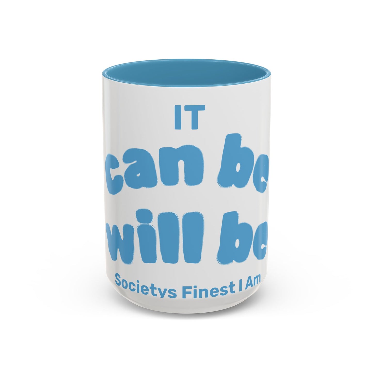 It Can Be It Will Be Accent Coffee Mug (11, 15oz)