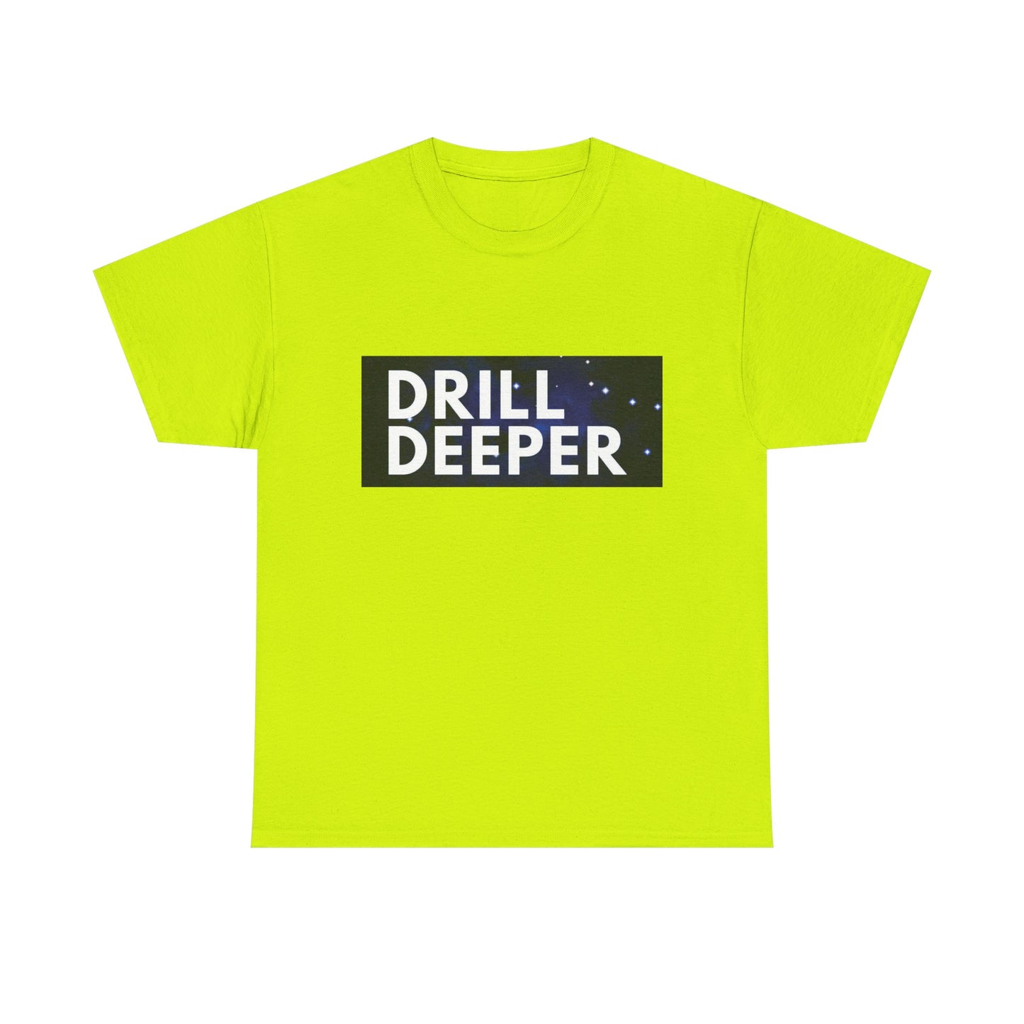 Unisex Heavy Cotton Tee with "Drill Deeper" Design - Inspirational Gift, Casual Wear, Motivational Shirt, Gym T-Shirt, Everyday Comfort