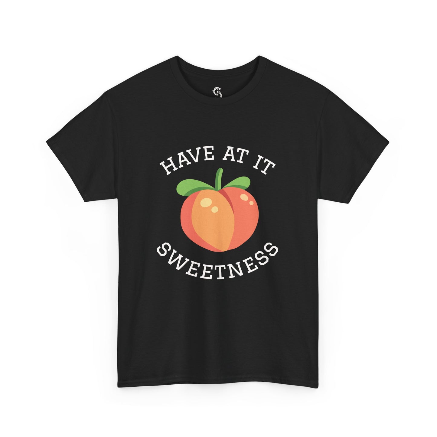 Peachy Cheer Unisex Heavy Cotton Tee - Have at it Sweetness, Gift Tee, Summer Style, Casual Wear, Positive Vibes