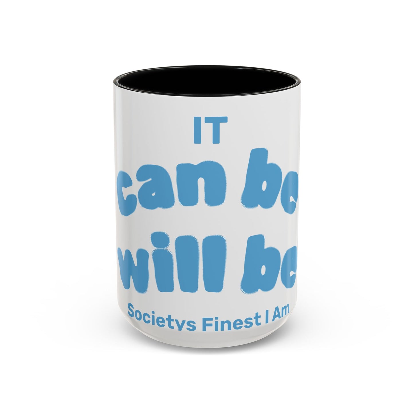 It Can Be It Will Be Accent Coffee Mug (11, 15oz)