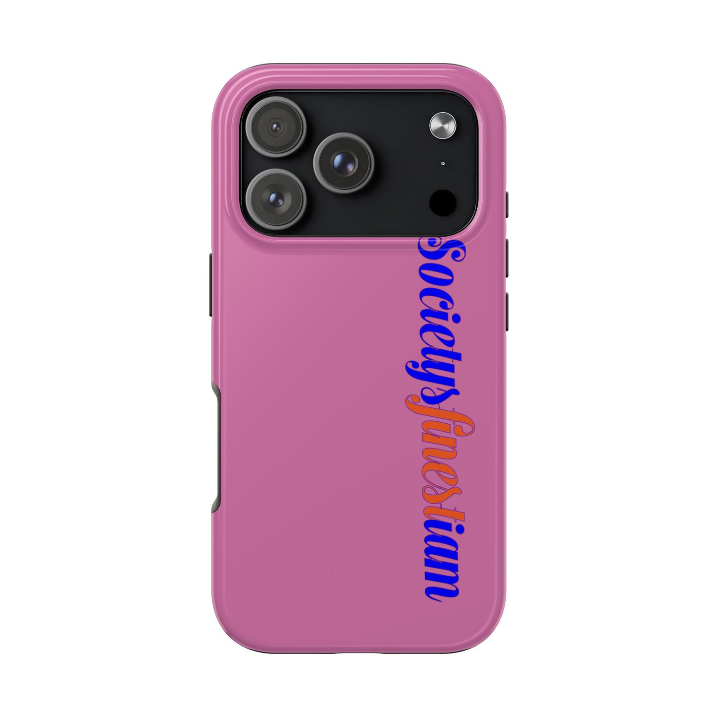 Society’s Frustration Pink Tough Phone Case — Bold Script Protective Phone Case