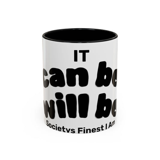 It Can Be It Will Be Accent Coffee Mug (11, 15oz)